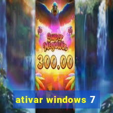 ativar windows 7